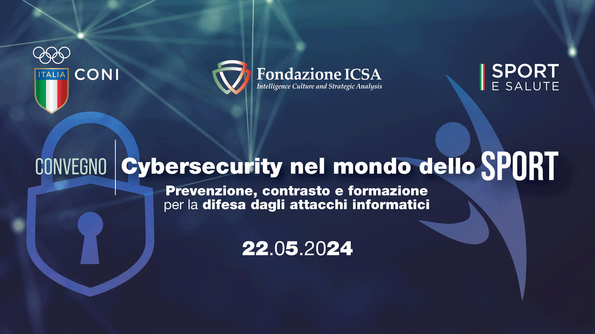 Convegno – “La cybersecurity nel mondo dello sport – Prevenzione, contrasto e formazione per la difesa degli attacchi informatici” – Roma, 22 maggio 2024
