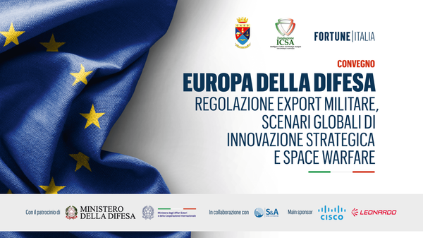 Convegno “L’Europa della Difesa: regolazione export, scenari globali di innovazione strategica e space warfare”